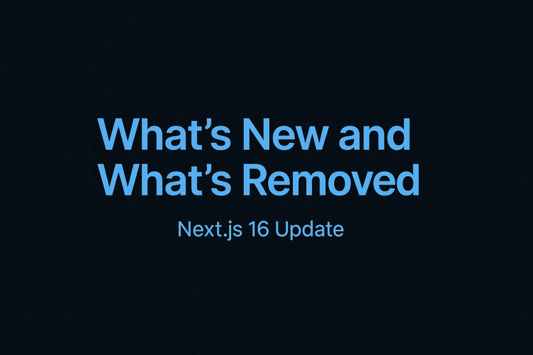 Exploring Whats New and Removed in Next js 16